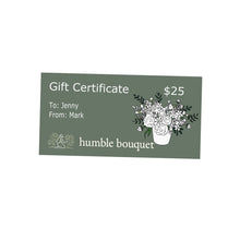 Load image into Gallery viewer, Gift Certificate with Recipient and Giver Name, Amount, Image of Centerpiece, and Humble Bouquet Logo